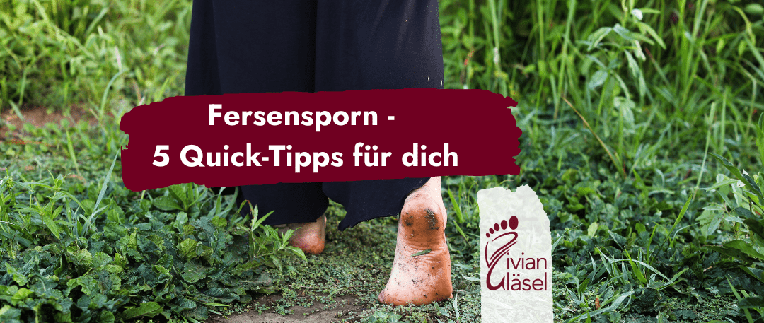 Was kannst du tun bei Fersensporn? 5 Quick-Tipps für dich