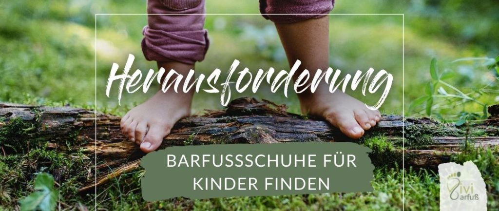 Herausforderung Barfussschuhe fuer Kinder
